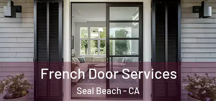 French Door Services Seal Beach - CA