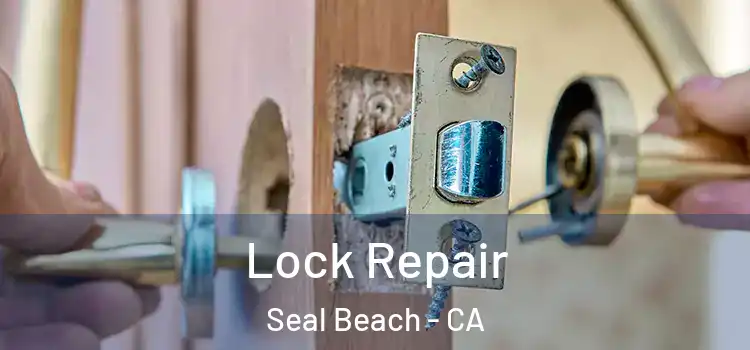 Lock Repair Seal Beach - CA