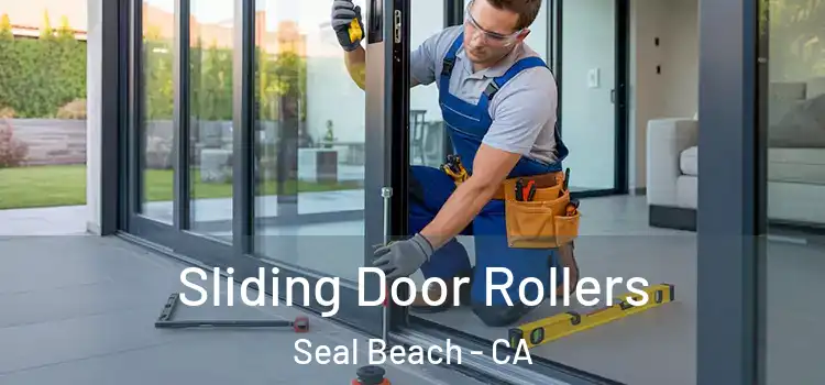 Sliding Door Rollers Seal Beach - CA
